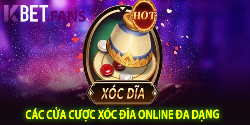 Các Cửa Cược Xóc Đĩa Online Đa Dạng