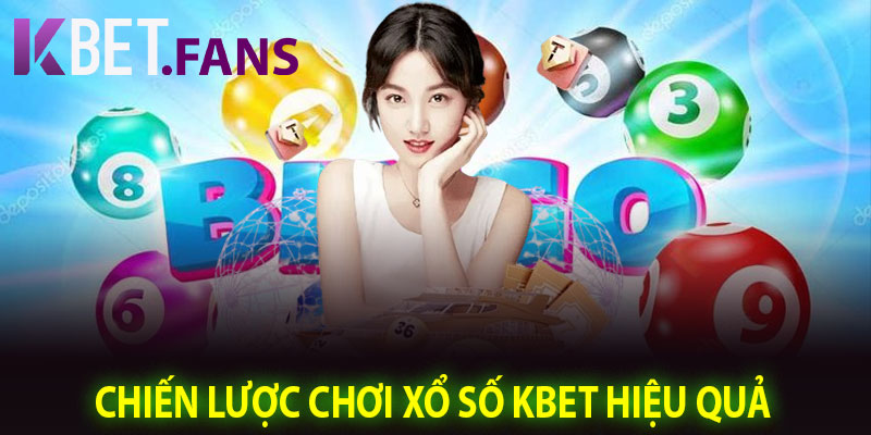 Chiến Lược Chơi Xổ Số KBet Hiệu Quả