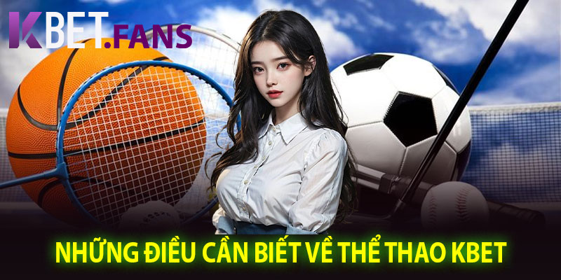 Những Điều Cần Biết Về Thể Thao KBet